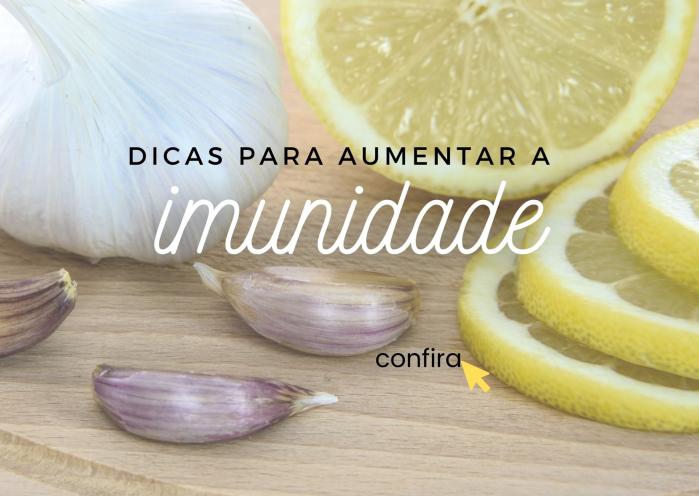 4 DICAS PARA AUMENTAR A IMUNIDADE